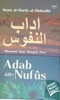 Image of Adab An-Nufus: Merawat Hati, Mengisi Jiwa