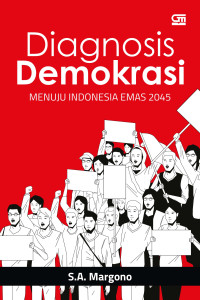 Image of Diagnosis Demokrasi Menuju Indonesia Emas 2025
