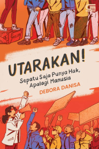 Image of Utarakan! Sepatu Saja Punya Hak, Apalagi Manusia
